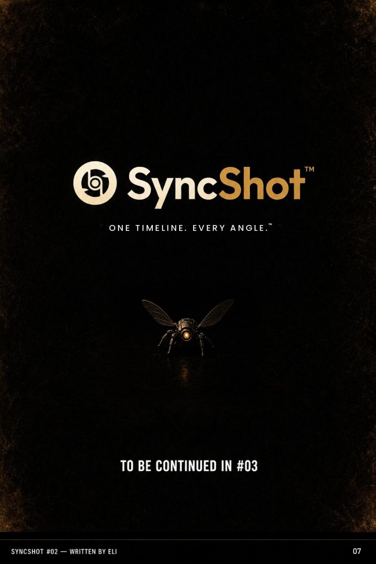 Closing page: SyncShot, one timeline every angle, a single nano-drone, to be continued in #03